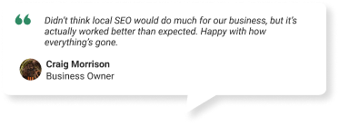Craig Morrison Testimonial - SEO - Web Design - Digital Marketing